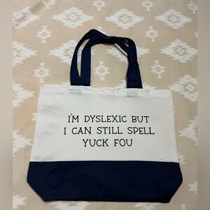 I’m Dyslexic But I Can Still Spell Yuck Fou Large Tote Bag ✨